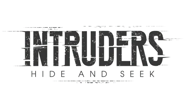 INTRUDERS HIDE AND SEEK